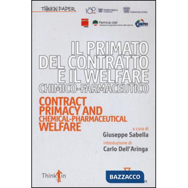 Primato del contratto e il Welfare chimico-farmaceutico. Ediz. italiana e inglese (Il)