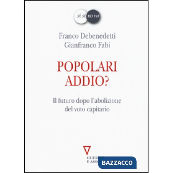 Popolari addio? Il futuro dopo l'abolizione del voto capitario
