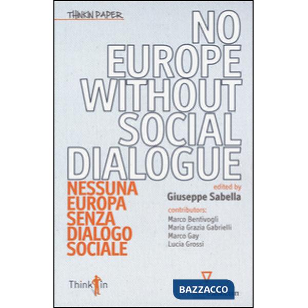 No Europe without social dialogue-Nessuna Europa senza dialogo sociale. Ediz. bilingue