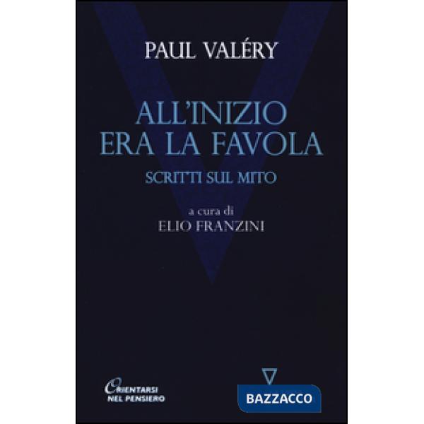All'inizio era la favola. Scritti sul mito