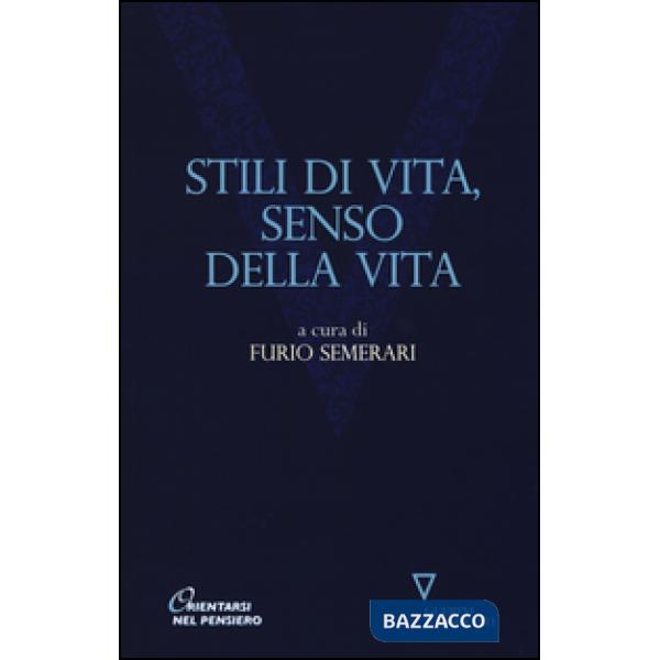 Stili di vita, senso della vita