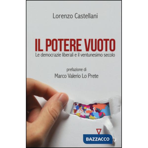 Potere vuoto. Le democrazie liberali e il ventunesimo secolo (Il)