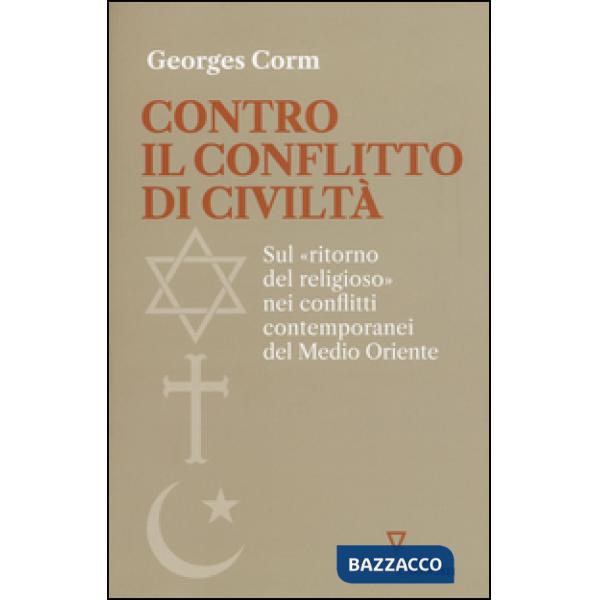 Contro il conflitto di civiltà. Sul «ritorno del religioso» nei conflitti contemporanei del Medio Oriente