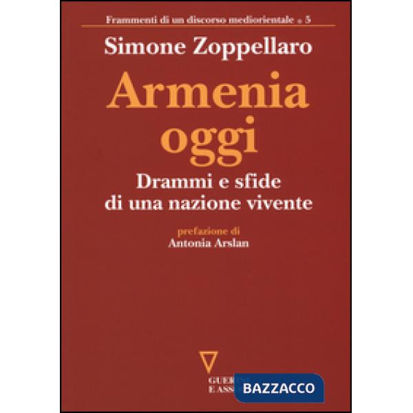 Armenia oggi. Drammi e sfide di una nazione vivente