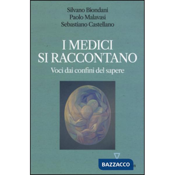 Medici si raccontano. Voci dai confini del sapere (I)