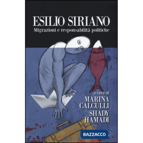 Esilio siriano. Migrazioni e responsabilità politiche