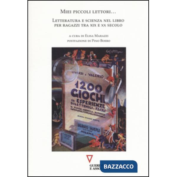 Miei piccoli lettori... Letteratura e scienza nel libro per ragazzi tra XIX e XX Secolo