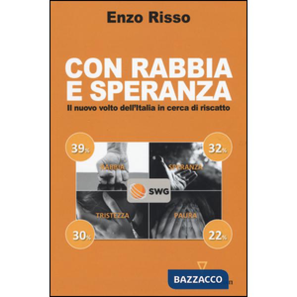 Con rabbia e speranza. Il nuovo volto dell'Italia in cerca di riscatto