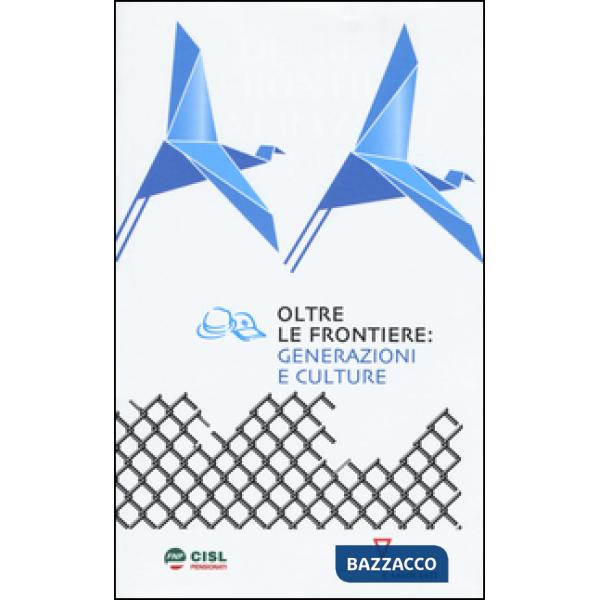 Oltre le frontiere: generazioni e culture