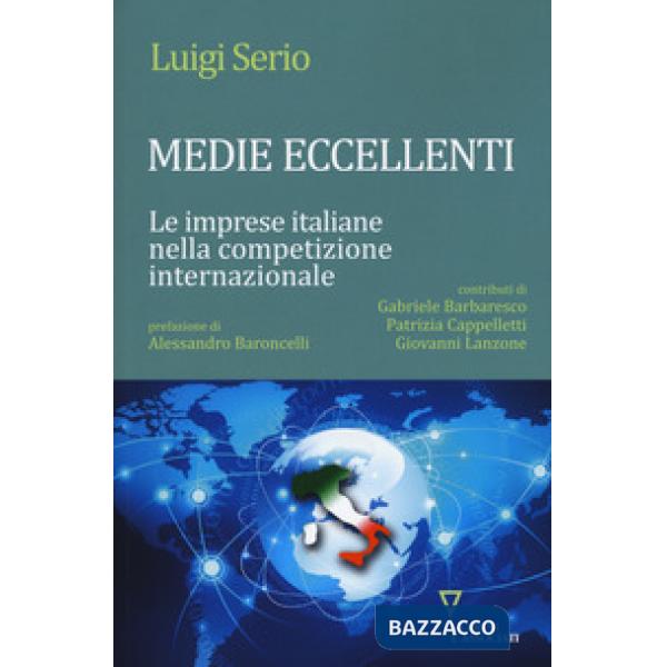Medie eccellenti. Le imprese italiane nella competizione internazionale