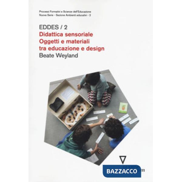Didattica sensoriale. Oggetti e materiali tra educazione e design. EDDES/2