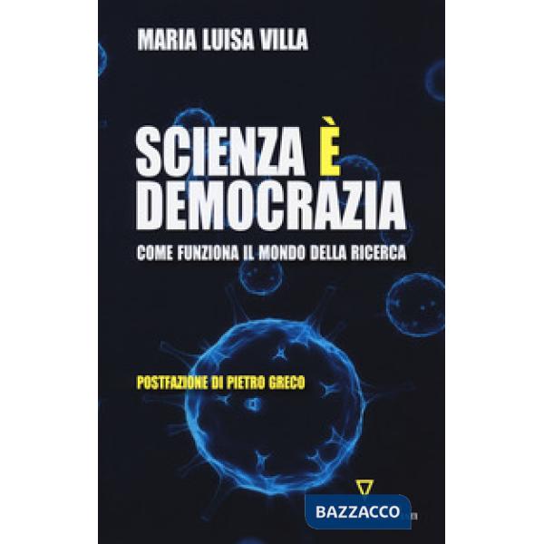 Scienza è democrazia. Come funziona il mondo della ricerca