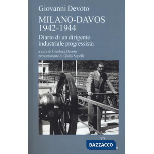 Milano-Davos 1942-1944. Diario di un dirigente industriale progressista