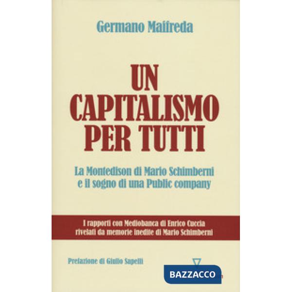 Capitalismo per tutti. La Montedison di Mario Schimberni e il sogno di una public company (Un)