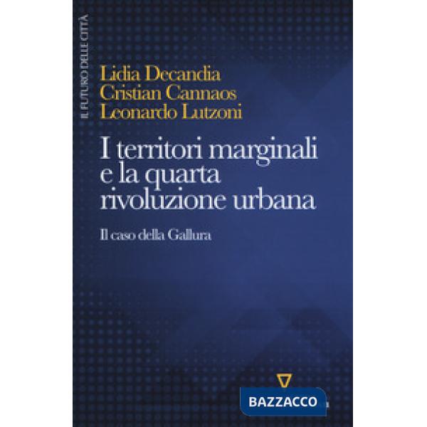 Territori marginali e la quarta rivoluzione urbana. Il caso della Gallura (I)