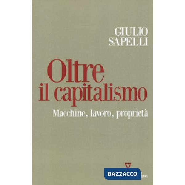 Oltre il capitalismo. Macchine, lavoro, proprietà