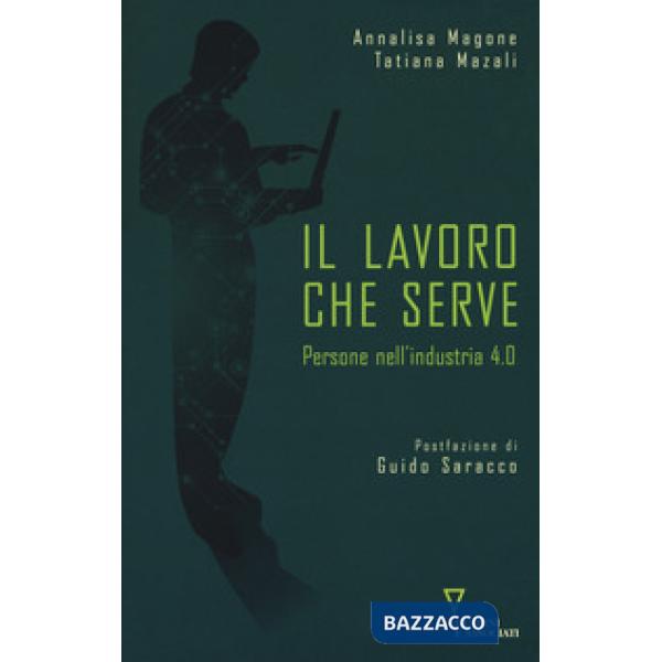 Lavoro che serve. Persone nell'industria 4.0 (Il)