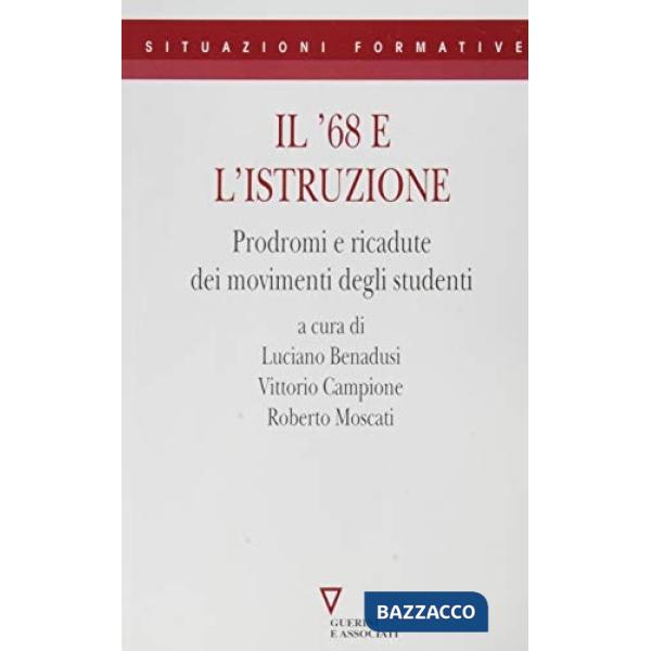 68 e l'istruzione. Prodromi e ricadute dei movimenti degli studenti (Il)