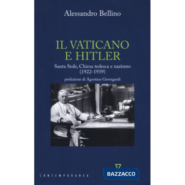 Vaticano e Hitler. Santa Sede, Chiesa tedesca e nazismo (1922-1939) (Il)