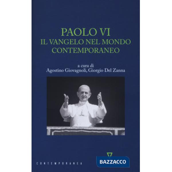 Paolo VI. Il Vangelo nel mondo contemporaneo