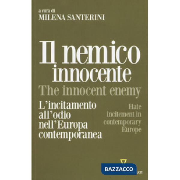 Nemico innocente. L'incitamento all'odio nell'Europa contemporanea (Il)