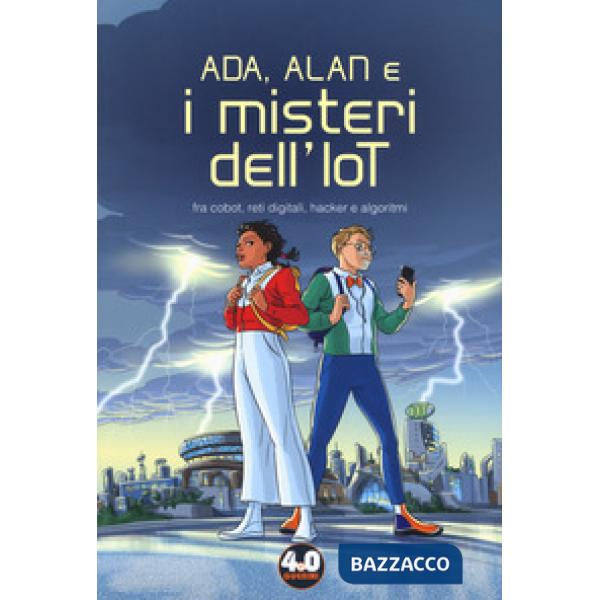 Ada, Alan e i misteri dell'IoT. Fra cobot, reti digitali, hacker e algoritmi