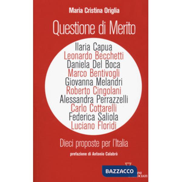 Questione di merito. Dieci proposte per l'italia