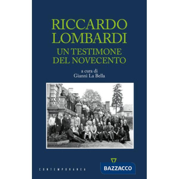 Riccardo Lombardi. Un testimone del Novecento