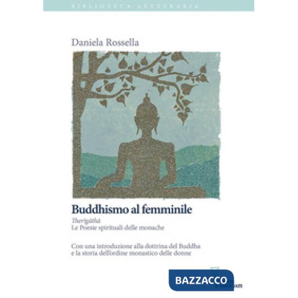 Buddhismo al femminile. Therigatha. Le poesie spirituali delle monache