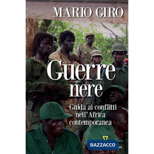 Guerre nere. Guida ai conflitti nell'Africa contemporanea