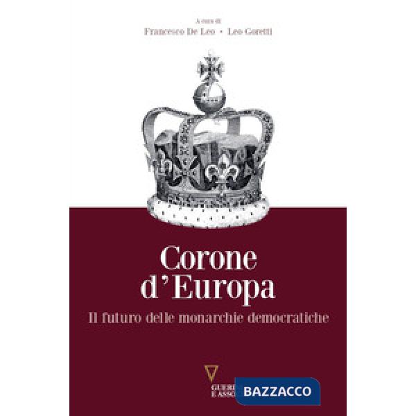 Corone d'Europa. Il futuro delle monarchie democratiche
