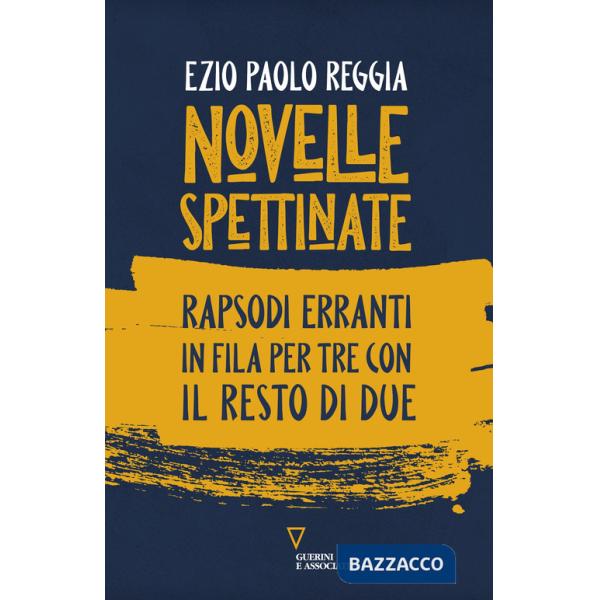 Novelle spettinate. Rapsodi erranti in fila per tre con il resto di due