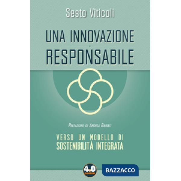 Innovazione responsabile. Verso un modello di sostenibilità integrata (Una)