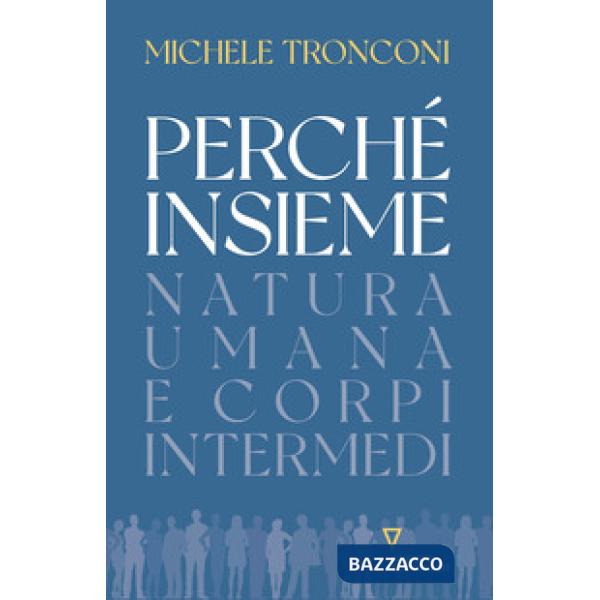 Perché insieme. Natura umana e corpi intermedi