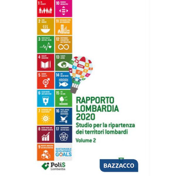 Rapporto Lombardia 2020. Vol. 2: Studio per la ripartenza dei territori lombardi