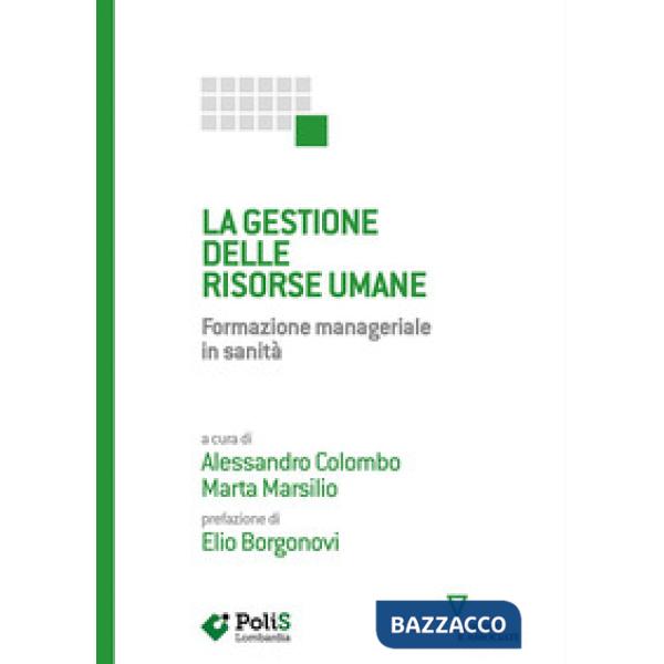 Gestione delle risorse umane. Formazione manageriale in sanità (La)