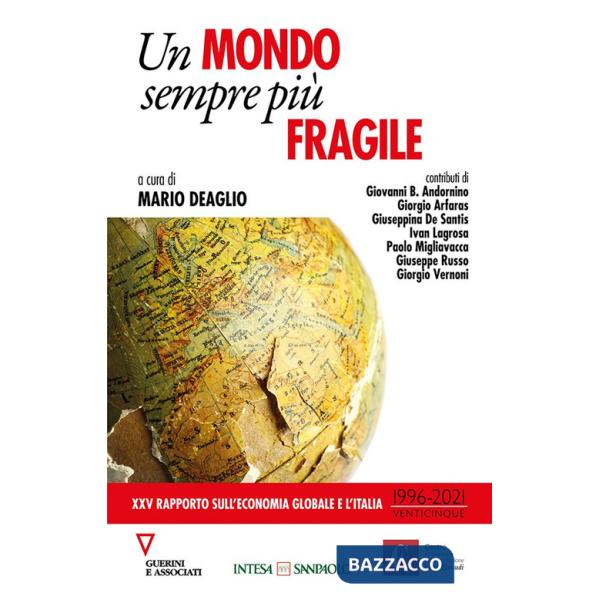 Mondo sempre più fragile. XXV rapporto sull'economia globale e l'Italia (1996-2021) (Un)