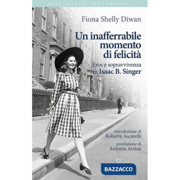 Inafferrabile momento di felicità. Eros e sopravvivenza in Isaac B. Singer (Un)