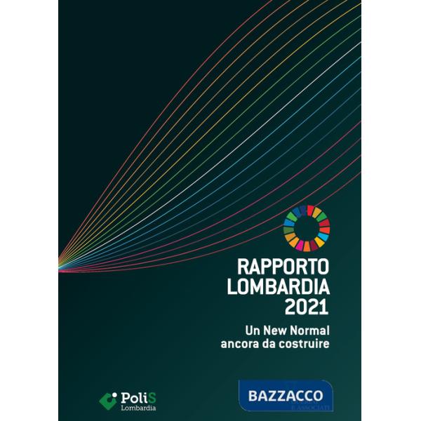 Rapporto Lombardia 2021. Un new normal ancora da costruire