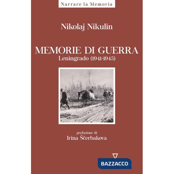 Memorie di guerra. Leningrado (1941-1945)