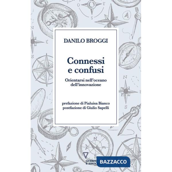 Connessi e confusi. Orientarsi nell'oceano dell'innovazione