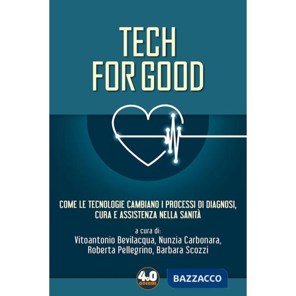 Tech for good. Come le tecnologie cambiano i processi di diagnosi, cura e assistenza nella sanità