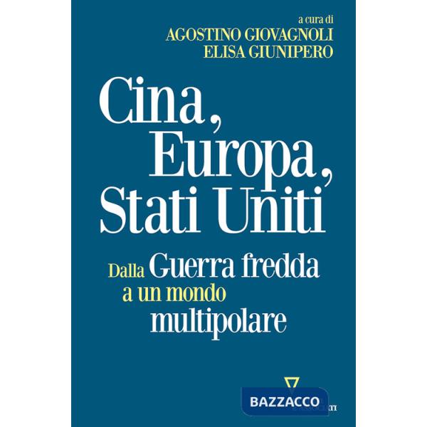 Cina, Europa, Stati Uniti. Dalla Guerra fredda a un mondo multipolare