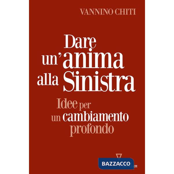 Dare un'anima alla sinistra. Idee per un cambiamento