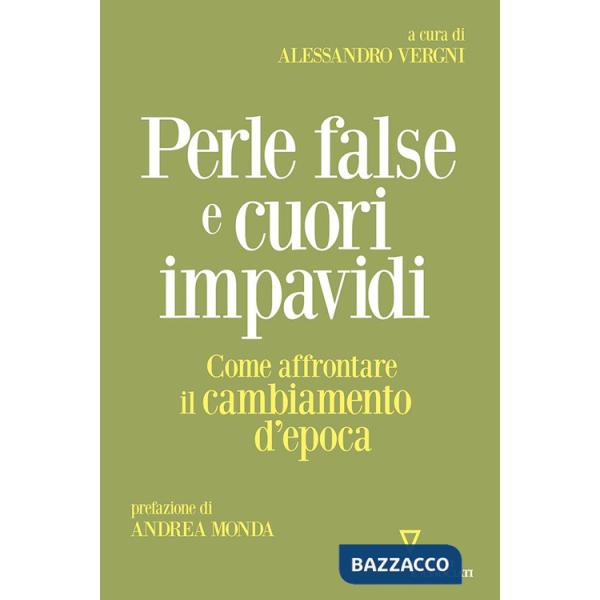 Perle false e cuori impavidi. Come affrontare il cambiamento d'epoca