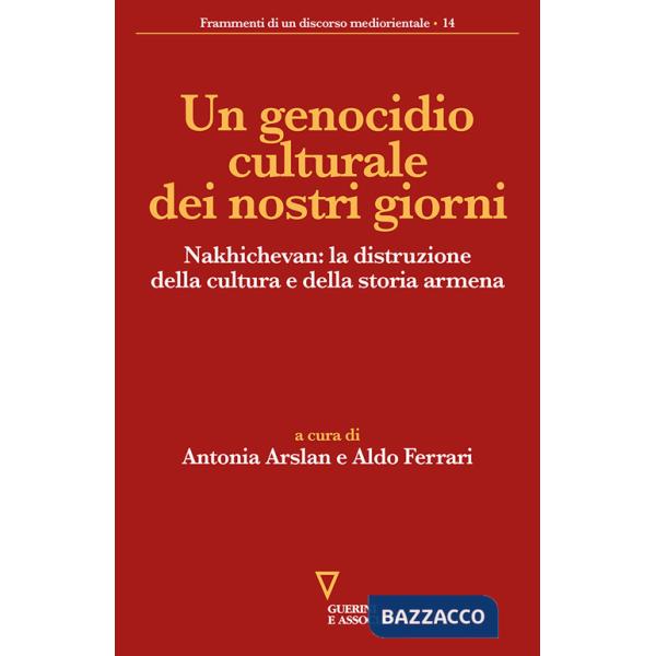 Genocidio culturale dei nostri giorni. Nakhichevan: la distruzione della cultura e della storia armena (Un)