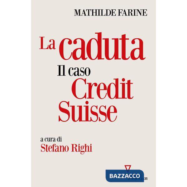 Caduta. Il caso Credit Suisse (La)