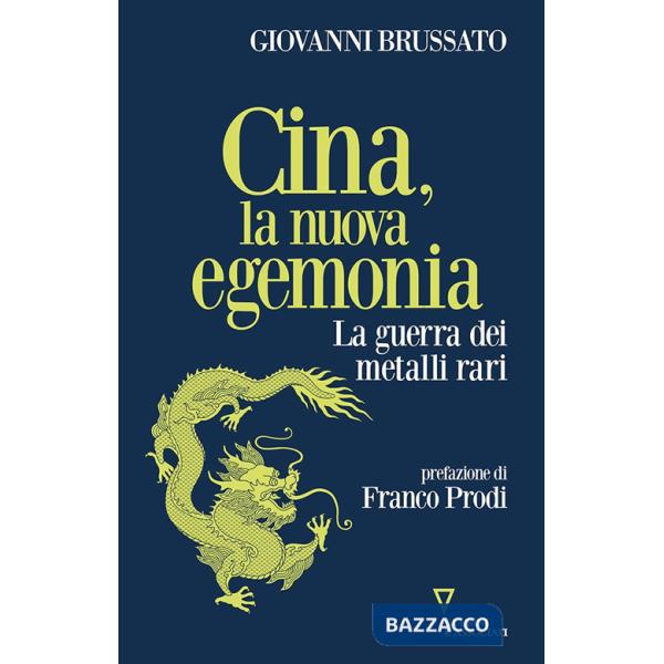 Cina, la nuova egemonia. La guerra dei metalli rari