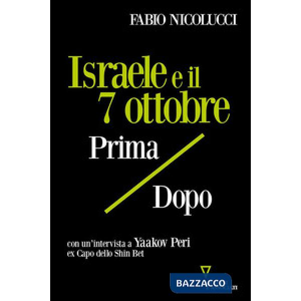 Israele e il 7 ottobre. Prima / dopo