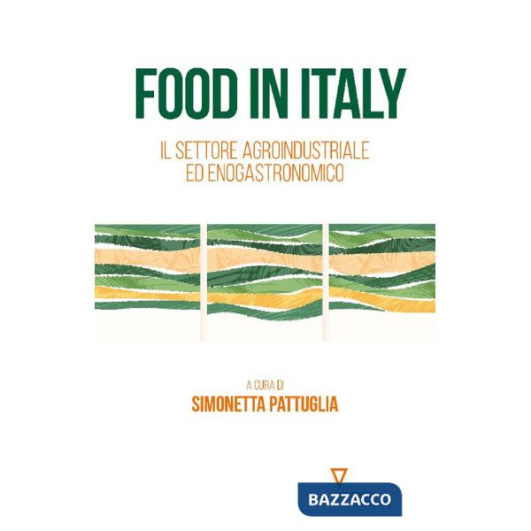 Food in Italy. Il settore agrindustriale ed enogastronomico